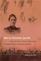 Book cover of Mary Putnam Jacobi and the Politics of Medicine in Nineteenth-Century America by Unknown