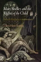 Book cover of Mary Shelley and the Rights of the Child by Eileen M. Hunt