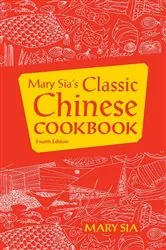 Book cover of Mary Sia's Classic Chinese Cookbook by Mary Sia