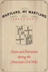 Book cover of Maryland, My Maryland by James A. Davis