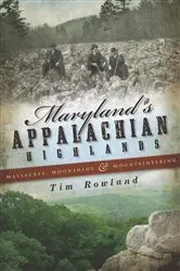 Book cover of Maryland's Appalachian Highlands by Tim Rowland