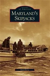 Book cover of Maryland's Skipjacks by David A. Berry