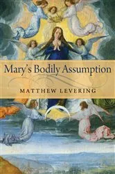 Book cover of Mary's Bodily Assumption by Matthew Levering
