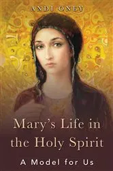 Book cover of Mary's Life in the Holy Spirit by Andi Oney