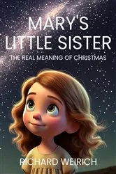 Book cover of Mary's Little Sister by Richard Weirich