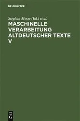 Book cover of Maschinelle Verarbeitung altdeutscher Texte V by Stephan Moser