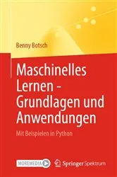 Book cover of Maschinelles Lernen - Grundlagen und Anwendungen by Benny Botsch