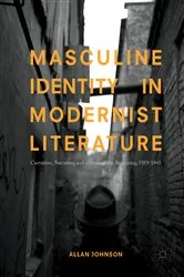 Book cover of Masculine Identity in Modernist Literature by Allan Johnson