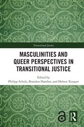 Book cover of Masculinities and Queer Perspectives in Transitional Justice by Philipp Schulz