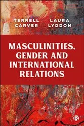 Book cover of Masculinities, Gender and International Relations by Terrell Carver