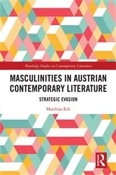 Book cover of Masculinities in Austrian Contemporary Literature by Matthias Eck
