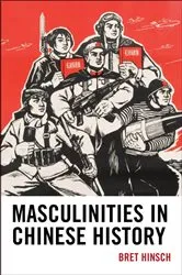 Book cover of Masculinities in Chinese History by Bret Hinsch