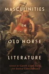 Book cover of Masculinities in Old Norse Literature by Gareth Lloyd Evans