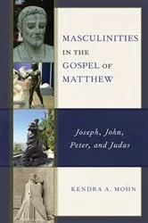 Book cover of Masculinities in the Gospel of Matthew by Kendra A. Mohn