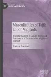 Book cover of Masculinities of Tajik Labor Migrants by Rustam Samadov