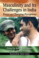 Book cover of Masculinity and Its Challenges in India by Rohit K. Dasgupta