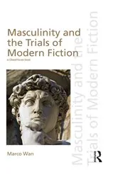 Book cover of Masculinity and the Trials of Modern Fiction by Unknown