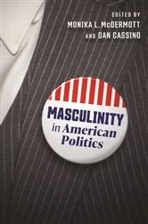 Book cover of Masculinity in American Politics by Monika L. McDermott