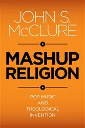 Book cover of Mashup Religion by John S. McClure