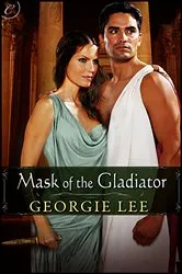 Book cover of Mask of the Gladiator by Georgie Lee