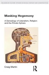 Book cover of Masking Hegemony by Craig Martin