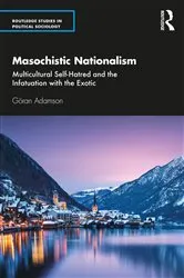 Book cover of Masochistic Nationalism by Göran Adamson
