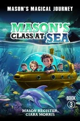 Book cover of Mason's Magical Journeys by Ciara Morris