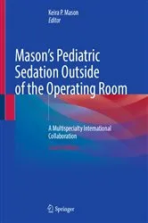 Book cover of Mason's Pediatric Sedation Outside of the Operating Room (4th ed.) by Unknown