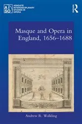 Book cover of Masque and Opera in England, 1656-1688 by Andrew Walkling