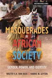 Book cover of Masquerades in African Society by Walter E A Van Beek