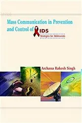 Book cover of Mass Communication in Prevention and Control of AIDS: Strategies for Adolescents by Archana Rakesh Singh