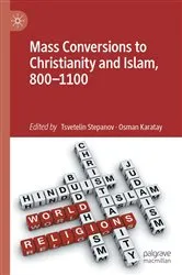 Book cover of Mass Conversions to Christianity and Islam, 800–1100 by Tsvetelin Stepanov