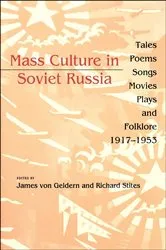 Book cover of Mass Culture in Soviet Russia by James von Geldern
