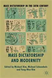 Book cover of Mass Dictatorship and Modernity by M. Kim