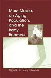 Book cover of Mass Media, An Aging Population, and the Baby Boomers by Unknown