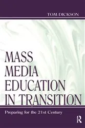 Book cover of Mass Media Education in Transition by Thomas Dickson