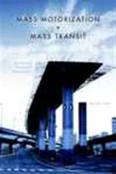 Book cover of Mass Motorization and Mass Transit by David W. Jones