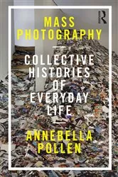 Book cover of Mass Photography by Annebella Pollen
