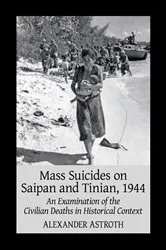 Book cover of Mass Suicides on Saipan and Tinian, 1944 by Alexander Astroth