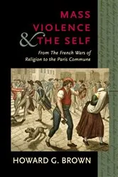 Book cover of Mass Violence and the Self by Howard G. Brown