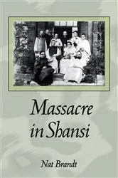 Book cover of Massacre in Shansi by Nat Brandt