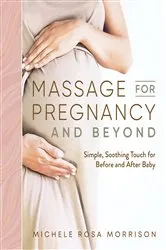 Book cover of Massage for Pregnancy and Beyond by Michele Rosa Morrison