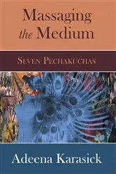 Book cover of Massaging the Medium by Adeena Karasick