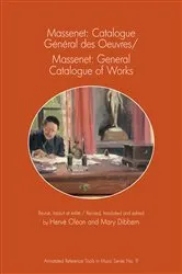 Book cover of Massenet: Catalogue Général des Oeuvres/Massenet: General Catalogue of Works by Unknown