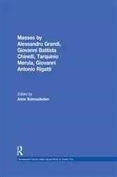 Book cover of Masses by Alessandro Grandi, Giovanni Battista Chinelli, Giovanni Rigatti, Tarquinio Merula by Anne Schnoebelen