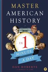 Book cover of Master American History in 1 Minute A Day by Dan Roberts