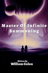 Book cover of Master Of Infinite Summoning by William Colon