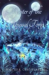 Book cover of Master of the Abyssal Forge by Marcus Kopp Christensen