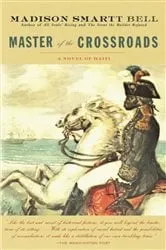 Book cover of Master of the Crossroads by Madison Smartt Bell
