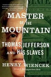 Book cover of Master of the Mountain by Henry Wiencek